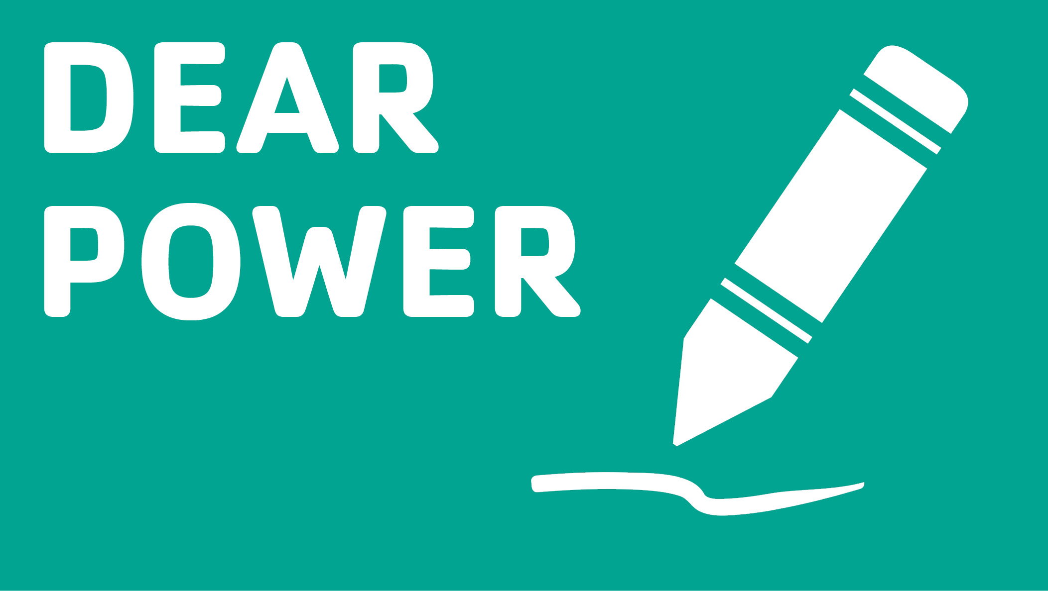 Dear Power and pencil graphic