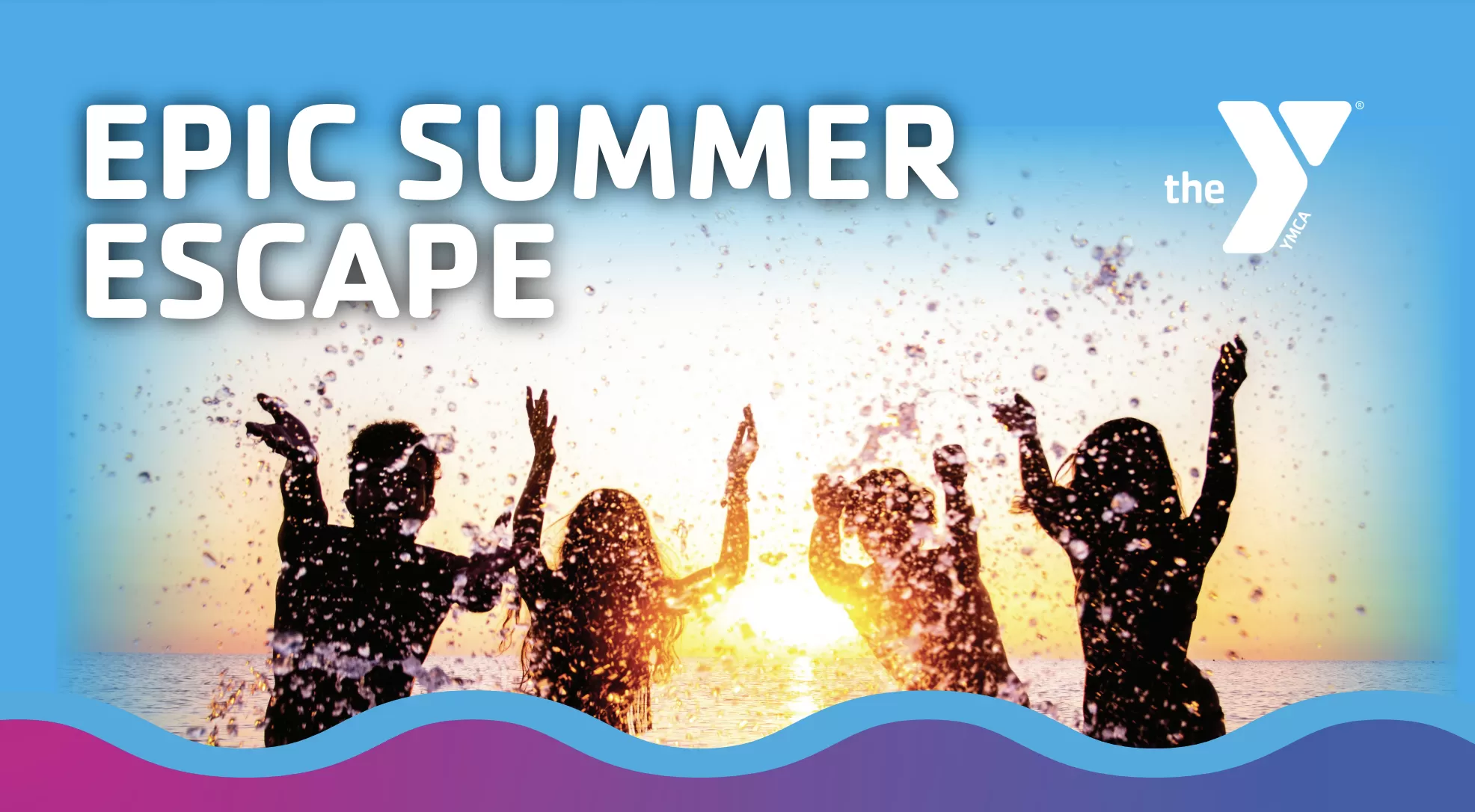 silhouette of teens splashing in a pool with text that says "YMCA Epic Summer Escape"