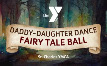 St. Charles YMCA Daddy Daughter Dance Fairytale Ball event image